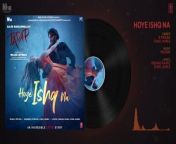 Hoye Ishq Na - AudioSong form the movie Tadap2021
