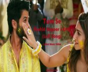 Tum Se Lofi Song is a beautiful recreation of the song Tum Se: Shahid Kapoor I Kriti Sanon &#60;br/&#62;#tumse #teribaatonmeinaisauljhajiya #new #trending #newvideo #viral #viralvideo #newbollywoodsong #beautiful #love #best #family #friends #lofi #lofisong