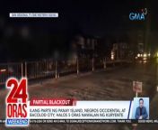 Halos limang oras nawalan ng kuryente ang ilang bahagi ng Panay Island, Negros Occidental at Bacolod City.&#60;br/&#62;&#60;br/&#62;&#60;br/&#62;24 Oras Weekend is GMA Network’s flagship newscast, anchored by Ivan Mayrina and Pia Arcangel. It airs on GMA-7, Saturdays and Sundays at 5:30 PM (PHL Time). For more videos from 24 Oras Weekend, visit http://www.gmanews.tv/24orasweekend.&#60;br/&#62;&#60;br/&#62;#GMAIntegratedNews #KapusoStream&#60;br/&#62;&#60;br/&#62;Breaking news and stories from the Philippines and abroad:&#60;br/&#62;GMA Integrated News Portal: http://www.gmanews.tv&#60;br/&#62;Facebook: http://www.facebook.com/gmanews&#60;br/&#62;TikTok: https://www.tiktok.com/@gmanews&#60;br/&#62;Twitter: http://www.twitter.com/gmanews&#60;br/&#62;Instagram: http://www.instagram.com/gmanews&#60;br/&#62;&#60;br/&#62;GMA Network Kapuso programs on GMA Pinoy TV: https://gmapinoytv.com/subscribe
