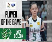 UAAP Player of the Game Highlights: Lyka de Leon stars in La Salle's sweep of UP from jane de leon nahubaran