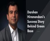 Darshan Hiranandani, a billionaire, son of Niranjan Hiranandani, has attained MBA (specializes in entrepreneurship &amp; finance) and BS (specializes in Management Information Systems) from Rochester Institute of Technology, New York. This millionaire played an essential role in contributing towards the economic growth of India.