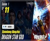 #yunzhi#yzdw&#60;br/&#62; &#60;br/&#62;donghua,donghua sub indo,multisub,chinese animation,yzdw,donghua eng sub,multi sub,sub indo,yunzhi,Dragon Star God season 1 episode 11 sub indo,Shenlong Xingzhu&#60;br/&#62;