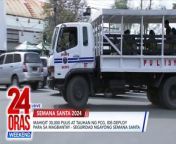 Nakahanda na ang Philippine National Police at Philippine Coast Guard para sa nalalapit na Semana Santa.&#60;br/&#62;&#60;br/&#62;&#60;br/&#62;24 Oras Weekend is GMA Network’s flagship newscast, anchored by Ivan Mayrina and Pia Arcangel. It airs on GMA-7, Saturdays and Sundays at 5:30 PM (PHL Time). For more videos from 24 Oras Weekend, visit http://www.gmanews.tv/24orasweekend.&#60;br/&#62;&#60;br/&#62;#GMAIntegratedNews #KapusoStream&#60;br/&#62;&#60;br/&#62;Breaking news and stories from the Philippines and abroad:&#60;br/&#62;GMA Integrated News Portal: http://www.gmanews.tv&#60;br/&#62;Facebook: http://www.facebook.com/gmanews&#60;br/&#62;TikTok: https://www.tiktok.com/@gmanews&#60;br/&#62;Twitter: http://www.twitter.com/gmanews&#60;br/&#62;Instagram: http://www.instagram.com/gmanews&#60;br/&#62;&#60;br/&#62;GMA Network Kapuso programs on GMA Pinoy TV: https://gmapinoytv.com/subscribe