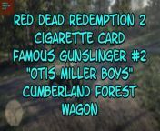 If you are playing Red Dead Redemption 2, this video takes place near the town of Valentine and I will show you where you can find the 2nd FAMOUS GUNSLINGER CIGARETTE CARD ... &#92;