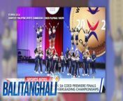 Cheer Philippines sa 2024 ICU World Cheerleading Championships!&#60;br/&#62;&#60;br/&#62;&#60;br/&#62;Balitanghali is the daily noontime newscast of GTV anchored by Raffy Tima and Connie Sison. It airs Mondays to Fridays at 10:30 AM (PHL Time). For more videos from Balitanghali, visit http://www.gmanews.tv/balitanghali.&#60;br/&#62;&#60;br/&#62;#GMAIntegratedNews #KapusoStream&#60;br/&#62;&#60;br/&#62;Breaking news and stories from the Philippines and abroad:&#60;br/&#62;GMA Integrated News Portal: http://www.gmanews.tv&#60;br/&#62;Facebook: http://www.facebook.com/gmanews&#60;br/&#62;TikTok: https://www.tiktok.com/@gmanews&#60;br/&#62;Twitter: http://www.twitter.com/gmanews&#60;br/&#62;Instagram: http://www.instagram.com/gmanews&#60;br/&#62;&#60;br/&#62;GMA Network Kapuso programs on GMA Pinoy TV: https://gmapinoytv.com/subscribe