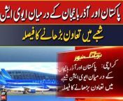 Azerbaijan plans to expand its flight operations in Pakistan&#60;br/&#62;&#60;br/&#62;#airlines #flightoperations #breakingnews #arynews &#60;br/&#62;