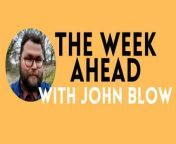 The Week Ahead with The Yorkshire Post features writer John Blow.