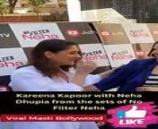 Kareena Kapoor with Neha Dhupia from the sets of No Filter Neha