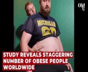 Study reveals staggering number of obese people worldwide from bangaloresex number