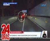 Takaw-disgrasyang pagka-counterflow na naman ang na-hulicam sa Skyway sa parehong lugar kung saan may dati nang nagkabanggaan.&#60;br/&#62;&#60;br/&#62;&#60;br/&#62;24 Oras is GMA Network’s flagship newscast, anchored by Mel Tiangco, Vicky Morales and Emil Sumangil. It airs on GMA-7 Mondays to Fridays at 6:30 PM (PHL Time) and on weekends at 5:30 PM. For more videos from 24 Oras, visit http://www.gmanews.tv/24oras.&#60;br/&#62;&#60;br/&#62;#GMAIntegratedNews #KapusoStream&#60;br/&#62;&#60;br/&#62;Breaking news and stories from the Philippines and abroad:&#60;br/&#62;GMA Integrated News Portal: http://www.gmanews.tv&#60;br/&#62;Facebook: http://www.facebook.com/gmanews&#60;br/&#62;TikTok: https://www.tiktok.com/@gmanews&#60;br/&#62;Twitter: http://www.twitter.com/gmanews&#60;br/&#62;Instagram: http://www.instagram.com/gmanews&#60;br/&#62;&#60;br/&#62;GMA Network Kapuso programs on GMA Pinoy TV: https://gmapinoytv.com/subscribe