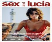 Sex and Lucia (Spanish: Lucía y el sexo) is a 2001 Spanish drama film written and directed by Julio Medem, and starring Paz Vega and Tristán Ulloa,[2][3] alongside Najwa Nimri, Daniel Freire, Javier Cámara, Silvia Llanos and Elena Anaya.
