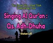 Enjoy the beautiful sound and singing Al Qur&#39;an&#60;br/&#62;Qs. Qs. Adh-Dhuha&#60;br/&#62;Hope this usefull for us&#60;br/&#62;&#60;br/&#62;Please subscribe, like and share being amal jariyah for us&#60;br/&#62;&#60;br/&#62;#arabic #alquran #lofi #moslem #islam #adhdhuha #muslim #Music #MusicVideo