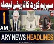 #SupremeCourt #qazifaezisa #SIC #PTI #barristergohar #breakingnews &#60;br/&#62;&#60;br/&#62;ARY News 1 AM Headlines 7th May 2024 &#124; Supreme Court&#39;s Historic Decision &#60;br/&#62;