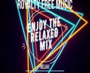 Royalty free Music - Relax Impu - still need train from sorry but need to pee you can watch if you want finger ass fucking asshole and pussy close up